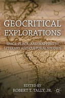 Geocritical explorations : space, place, and mapping in literary and cultural studies /
