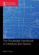 The Routledge handbook of literature and space /