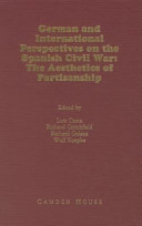 German and international perspectives on the Spanish Civil War : the aesthetics of partisanship /