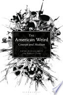 The American weird : concept and medium /