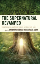 The supernatural revamped : from timeworn legends to twenty-first-century chic /