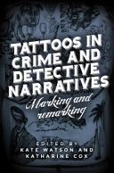 Tattoos in crime and detective narratives : marking and re-marking /