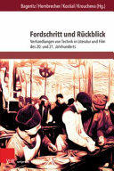 Fordschritt und Rückblick : Verhandlungen von Technik in Literatur und Film des 20. und 21. Jahrhunderts /
