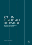 9/11 in European literature : negotiating identities against the attacks and what followed /