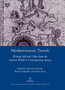 Mediterranean travels : writing self and other from the ancient world to contemporary society /