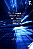 Travel narratives, the new science, and literary discourse, 1569-1750 /