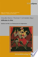 Attitudes to war : Literatur und Film von Shakespeare bis Afghanistan /