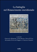 La battaglia nel Rinascimento meridionale : moduli narrativi tra parole e immagini /