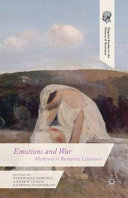 Emotions and war : medieval to romantic literature /