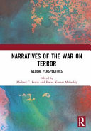 Narratives of the 'War on Terror' : global perspectives /