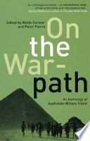 On the war-path : an anthology of Australian military travel /