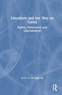 Literature and the War on Terror : nation, democracy and liberalisation /