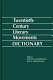 Twentieth-century literary movements dictionary : a compendium to more than 500 literary, critical, and theatrical movements, schools, and groups from more than 80 nations, covering the novelists, poets, short-story writers, dramatists, essayists, theorists, and works, genres, techniques, and terms associated with each movement /