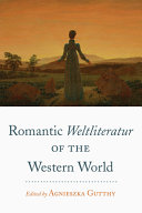 Romantic Weltliteratur of the Western World /