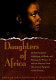 Daughters of Africa : an international anthology of words and writings by women of African descent from the ancient Egyptian to the present /