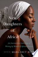 New daughters of Africa : an international anthology of writing by women of African descent /