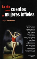 La cita y otros cuentos de mujeres infieles /