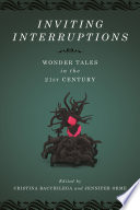 Inviting interruptions : wonder tales in the 21st century /