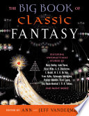 The big book of classic fantasy : the ultimate collection /