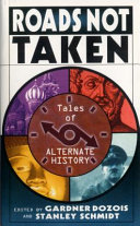Roads not taken : tales of alternate history /