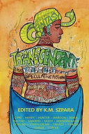 Transcendent : the year's best transgender speculative fiction /