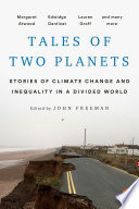 Tales of two planets : stories of climate change and inequality in a divided world /