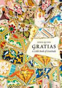 Gratias : a little book of gratitude /