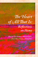 The heart of all that is : reflections on home /