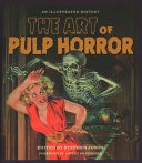 The art of pulp horror : an illustrated history /