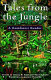 Tales from the jungle : a rainforest reader /