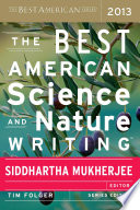 The best American science and nature writing 2013 /