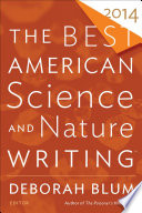 The best American science and nature writing.