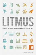 Litmus : short stories from modern science / edited by Ra Page.