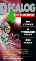 Decalog 4 : re:generations : ten stories, a thousand years, one family /