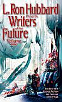 L. Ron Hubbard presents Writers of the future. the year's twelve best tales from the Writers of the future international writers'  program /
