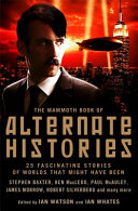 The mammoth book of alternate histories /