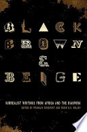 Black, brown, & beige : surrealist writings from Africa and the diaspora /