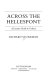 Across the Hellespont : a literary guide to Turkey /
