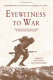 Eyewitness to war : the finest writing about war by those who were there /