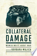 Collateral damage : women write about war /