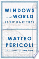 Windows on the world : fifty writers, fifty views /