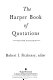 The Harper book of quotations /