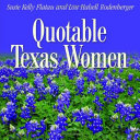 Quotable Texas women /