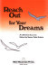 Reach out for your dreams : a collection of poems /