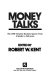 Money talks : the 2500 greatest business quotes from Aristotle to DeLorean /