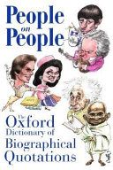People on people : the Oxford dictionary of biographical quotations /