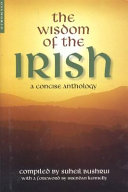 The wisdom of the Irish : a concise anthology /