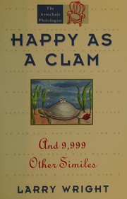 Happy as a clam : and 9,999 other similes /