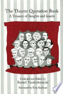 The Theatre quotation book : a treasury of insights and insults /