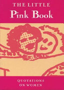 The Little pink book : quotations on women /